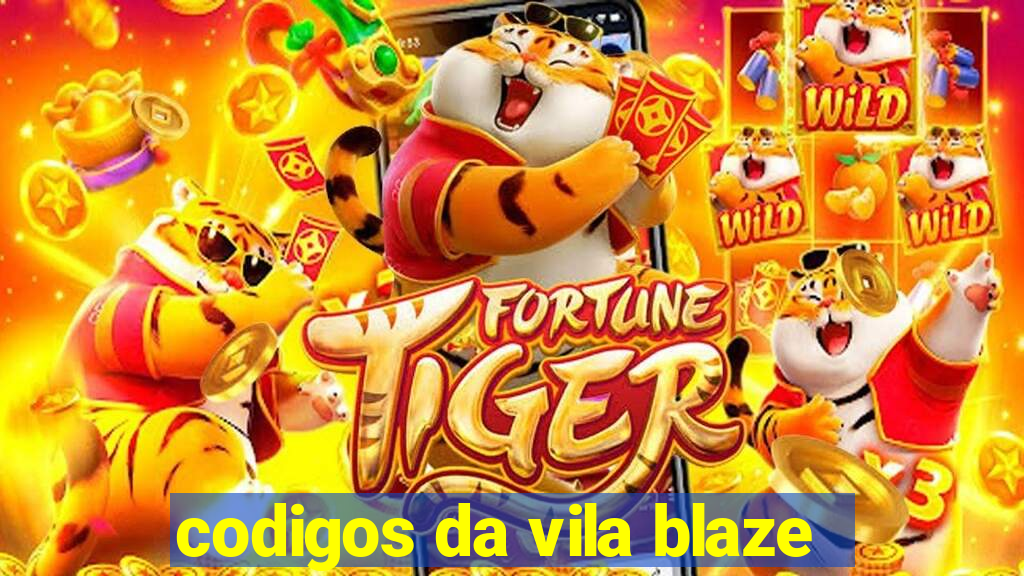 codigos da vila blaze